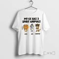Officials My Ex Has 3 Spirit Animals Lion Ass Cheetah Cartoon Premium T Shirts Sweater