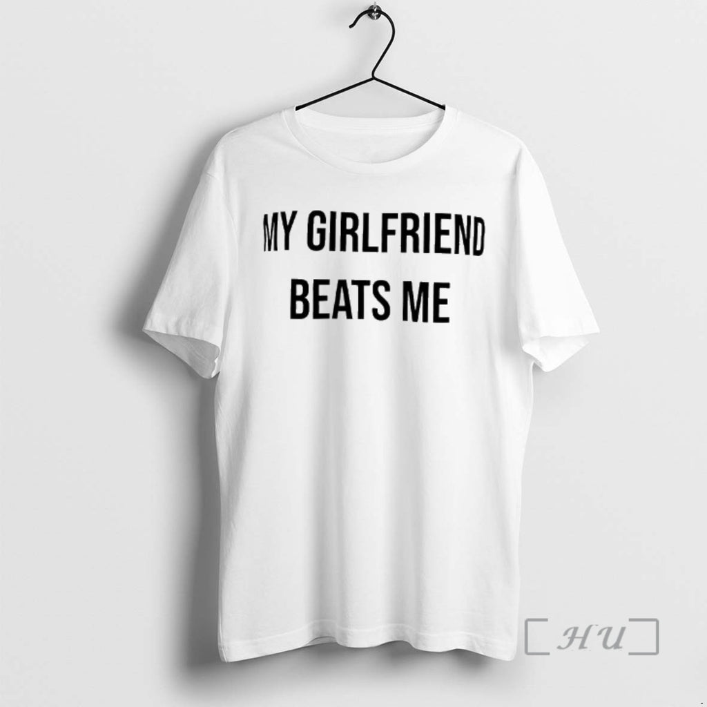 Officials My Girlfriend Beats Me Text