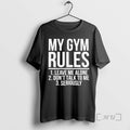 Officials My Gym Rules Leave Me Alone Dont Talk Me Seriously
