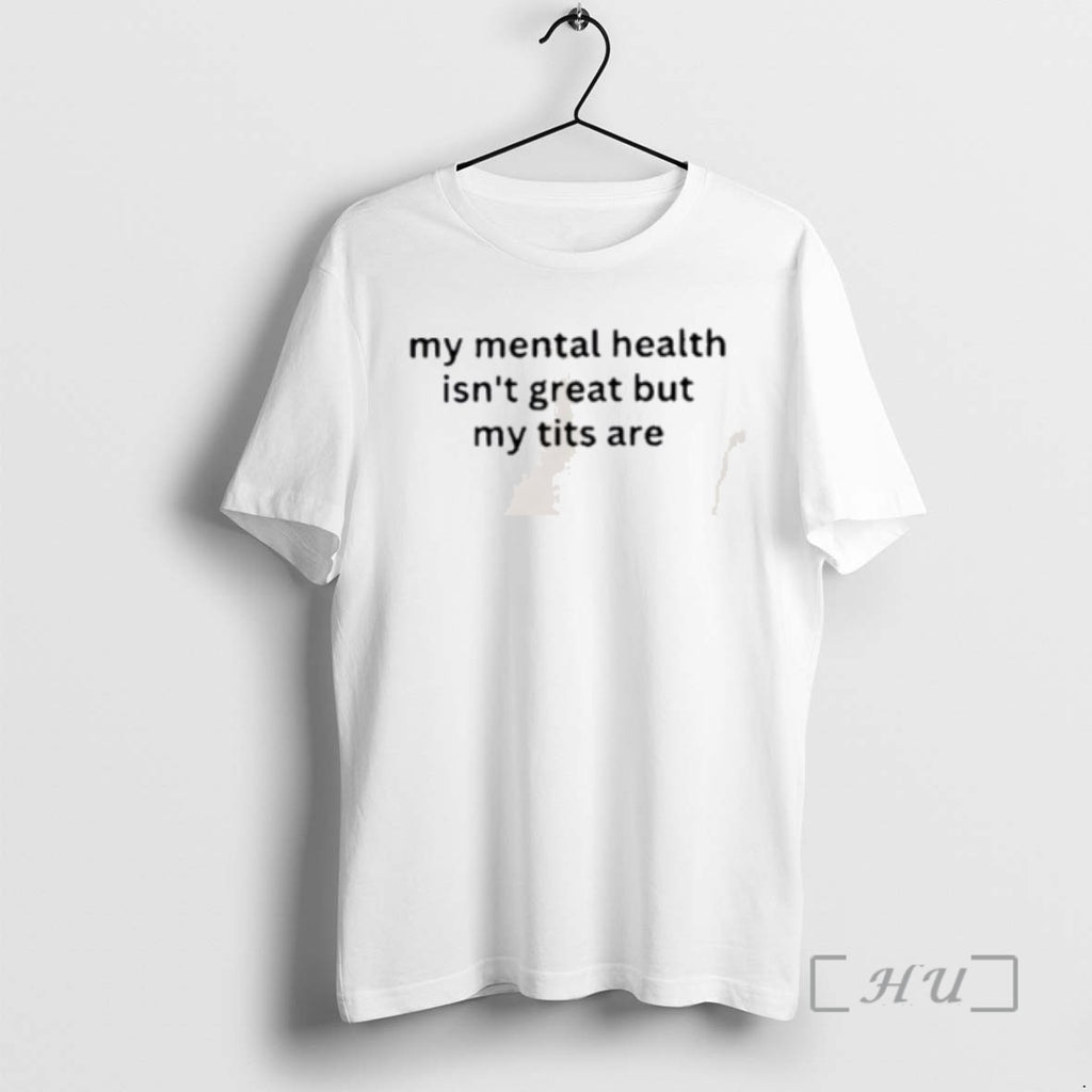 Officials My Mental Health Isnt Great But My Titts Are Shirts Sweater
