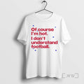 Officials Course Im Hot I Dont Understand Football