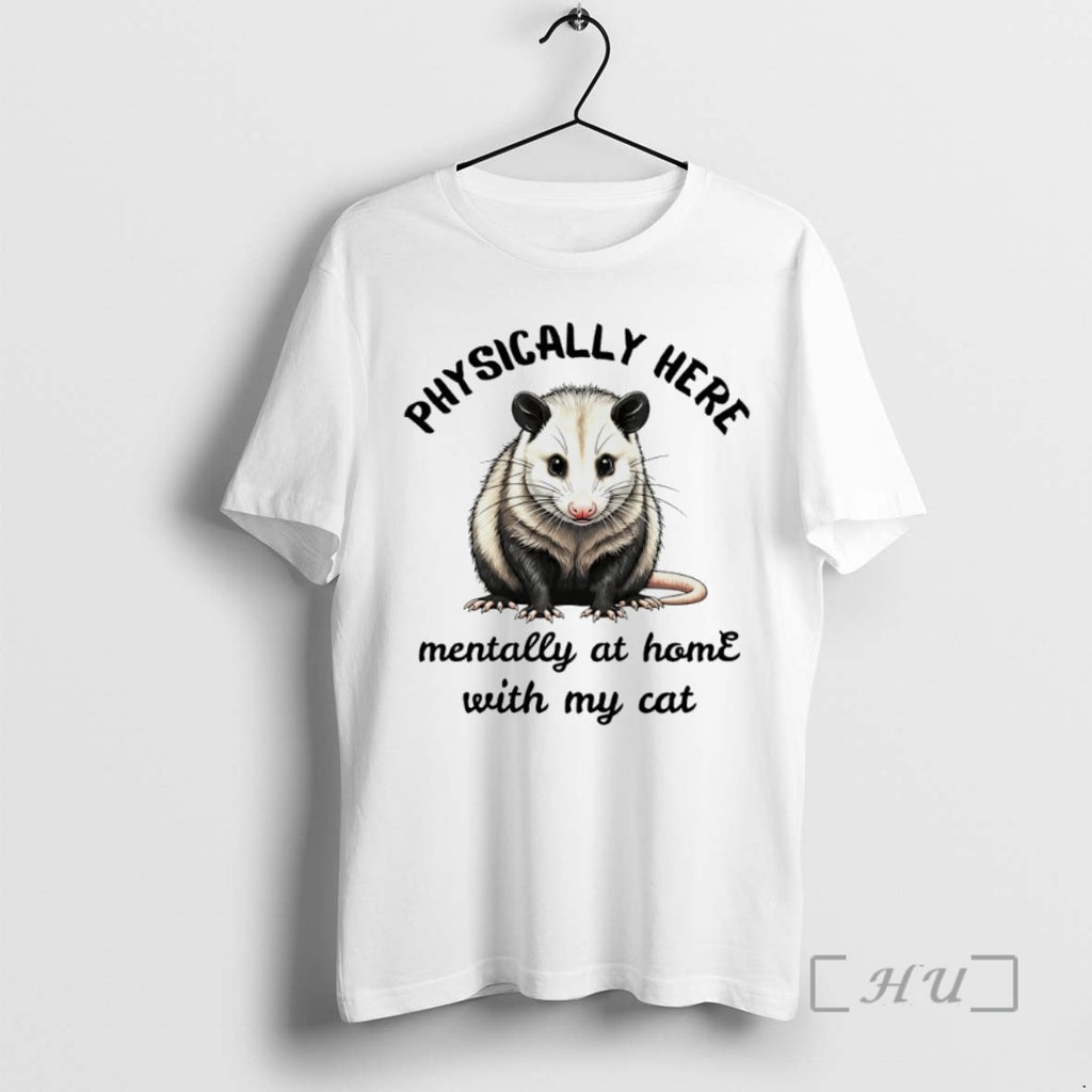 Officials Opossum Physically Here Mentally At Home With My Cat Shirts Sweater