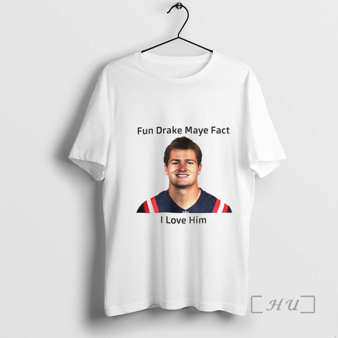 Officials Patriots Fun Drake Maye Fact I Love Him
