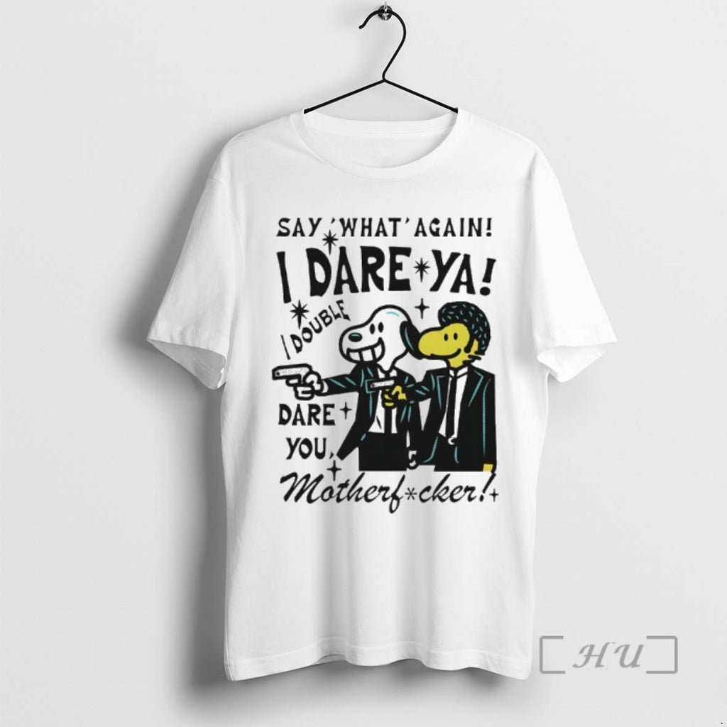 Officials Peanuts Say What Again I Dare Ya I Double Dare You Motherf Cker Premium