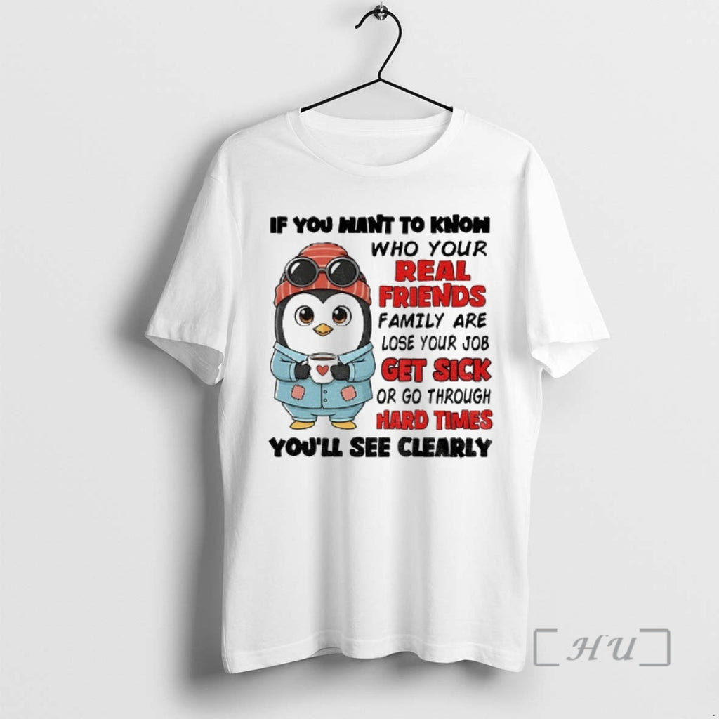 Officials Penguin If You Want To Know Who Your Real Friends And Family Are Lose