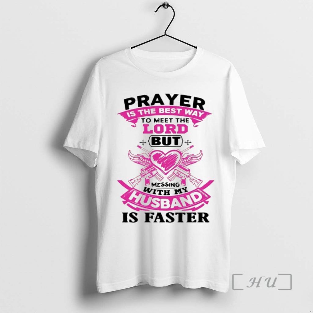 Officials Prayer Is The Best Way To Meet The Lord But Messing With My Husband