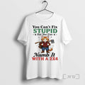 Officials Puss Boots You Cant Fix Stupid But You Can Numb