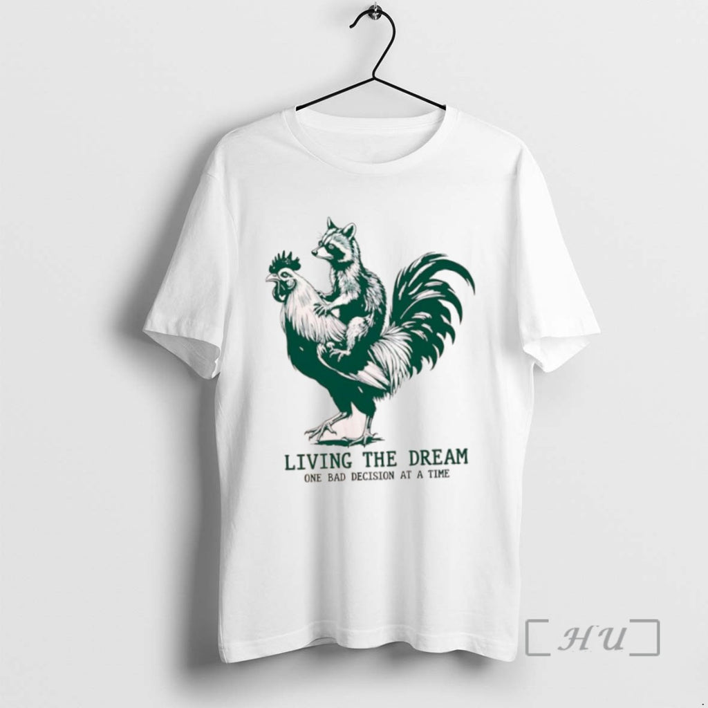 Officials Raccoon Riding Rooster Living The Dream One Bad Decision At A Time Shirts Sweater