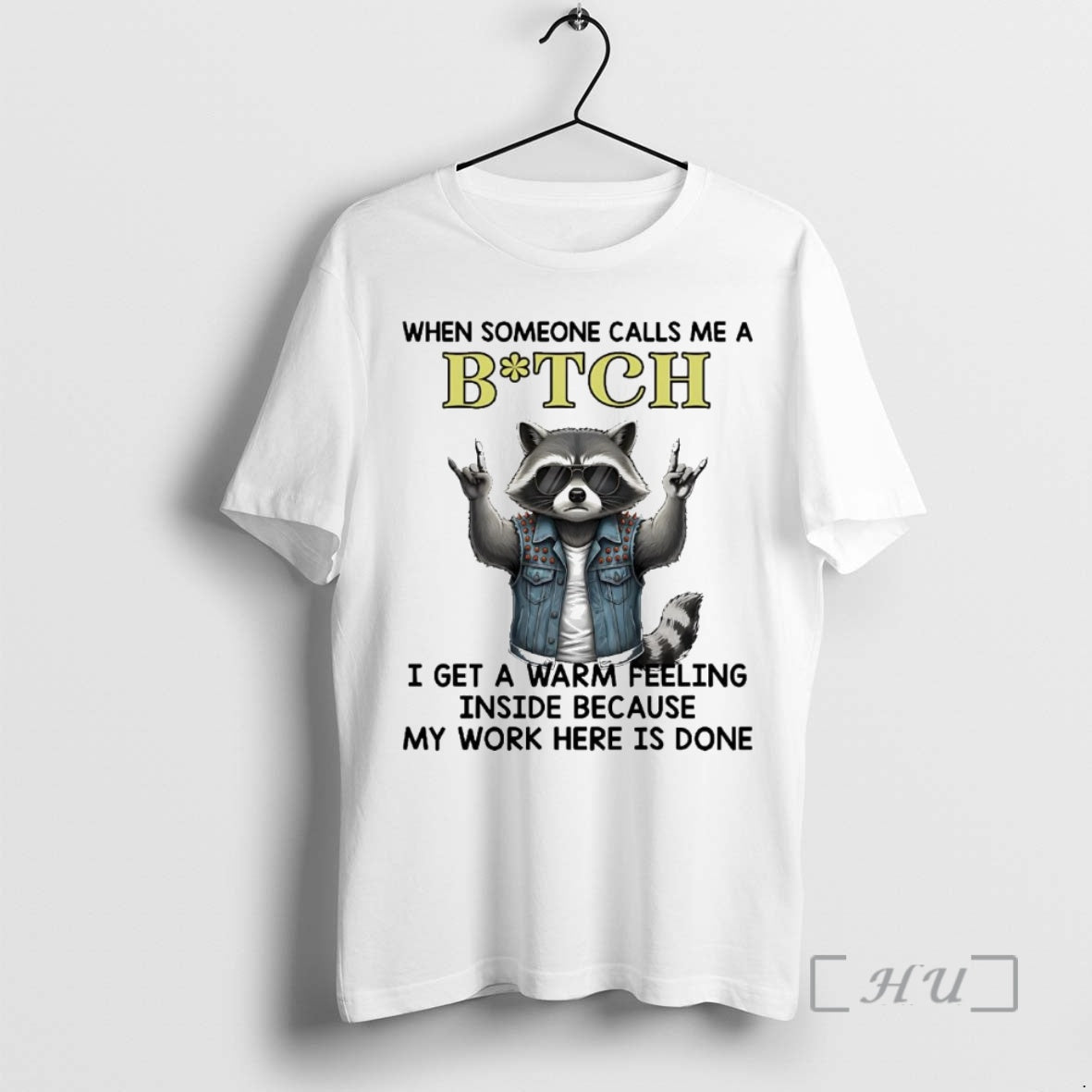 Officials Raccoon When Someone Calls Me Bitch I Get Warm Feeling Inside