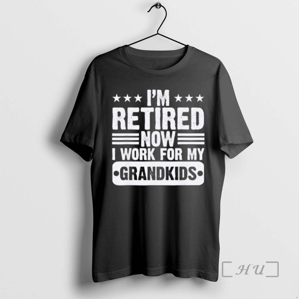 Officials Retired Im Worked For My Grandkids Retirement Grandpa