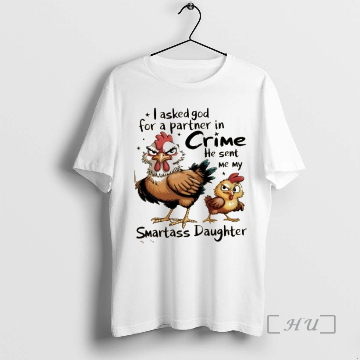 Officials Rooster I Asked God Partner Crime He Sent Me My Smartass Daughter
