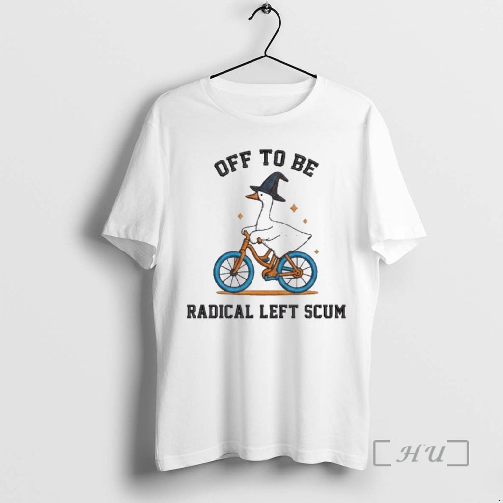 Officials Silly Goose On Bicycle Off To Be Radical Left Scum Premium T Shirts Sweater