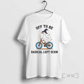 Officials Silly Goose On Bicycle Off To Be Radical Left Scum Premium T Shirts Sweater