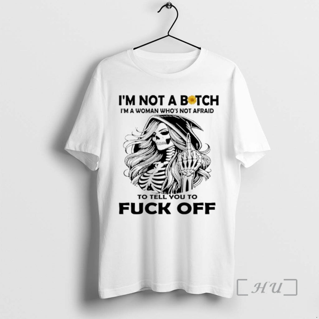 Officials Skeleton Middle Finger Im Not A Bitch Im A Woman Whos Not Afraid To