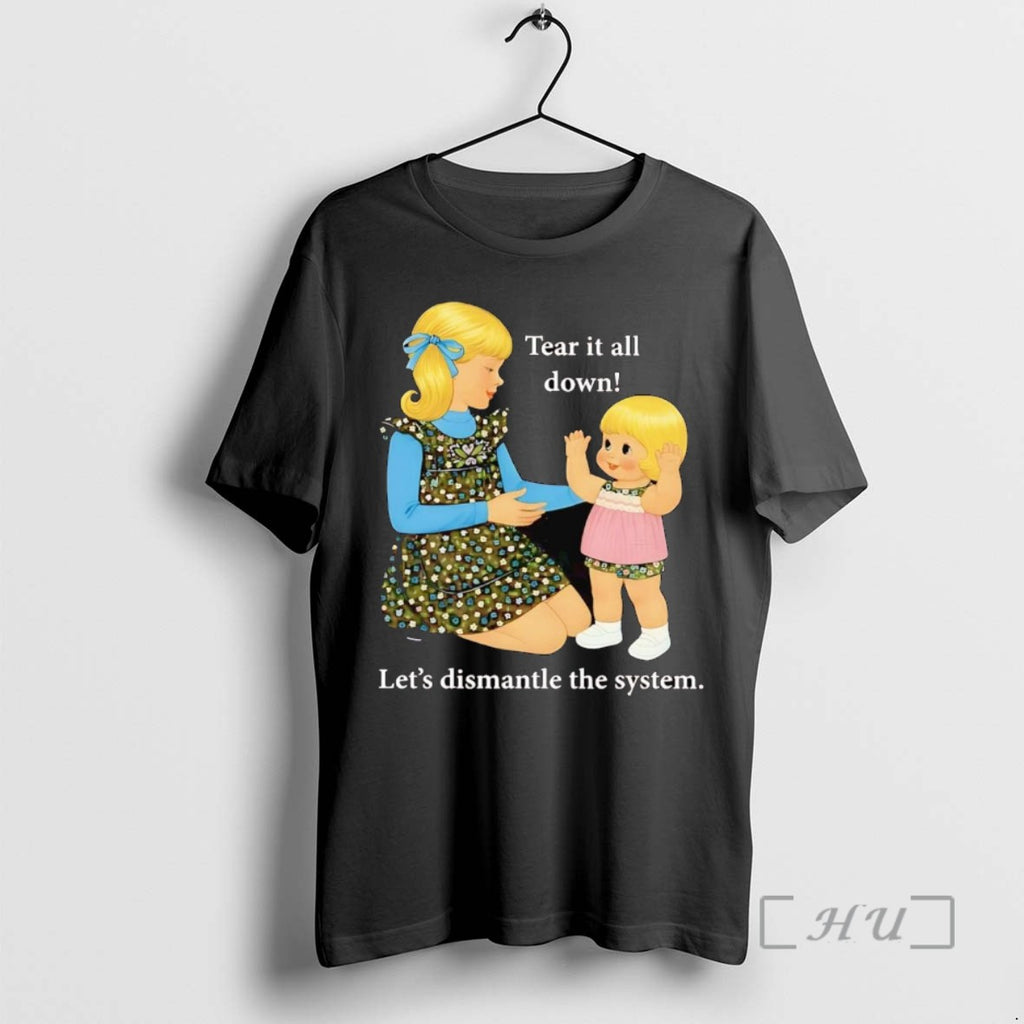 Officials Tear It All Down Lets Dismantle The System Shirts Sweater