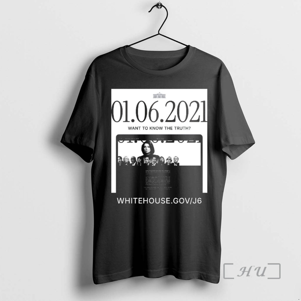 Officials The White House January 06 2021 Want To Know The Truth Premium T Shirts