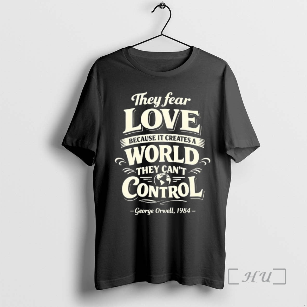 Officials They Fear Love Because Creates World They Cant Control George Orwell 1984