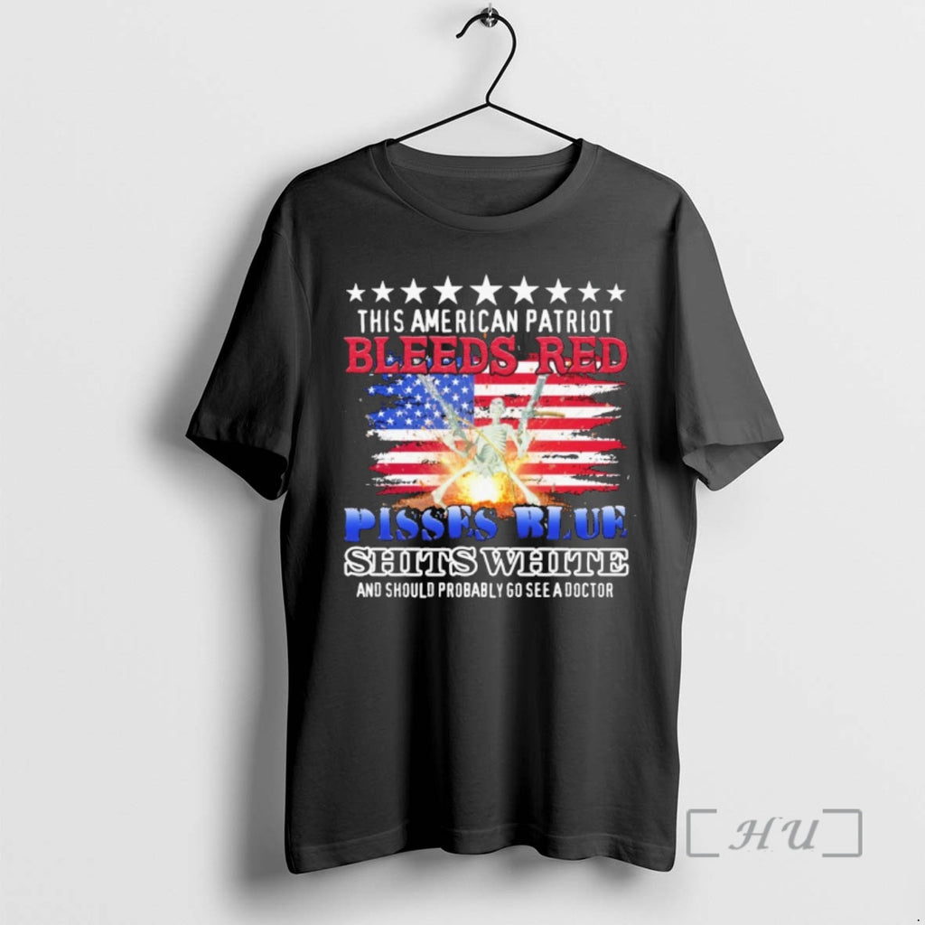 Officials This American Patriot Bleeds Red Pisses Blue Shits