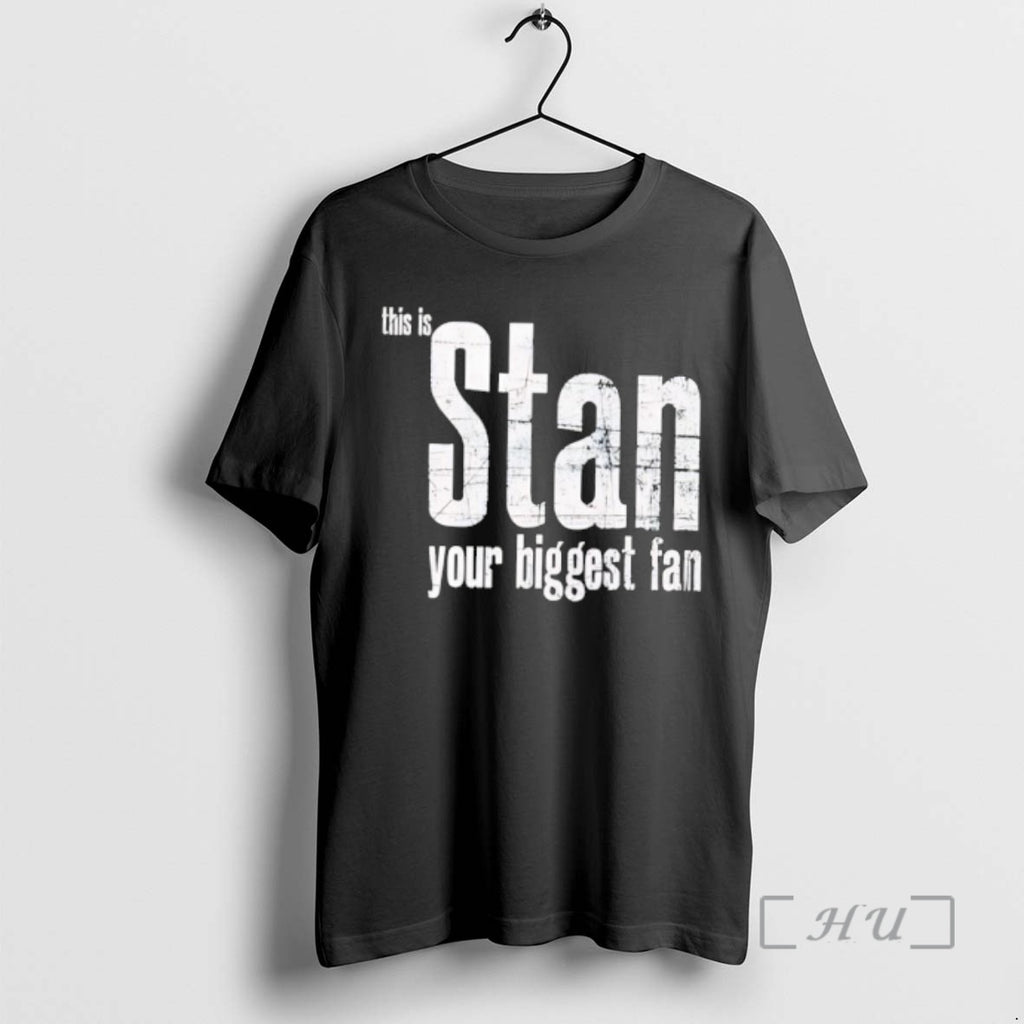 Officials This Is Stan Your Biggest Fan