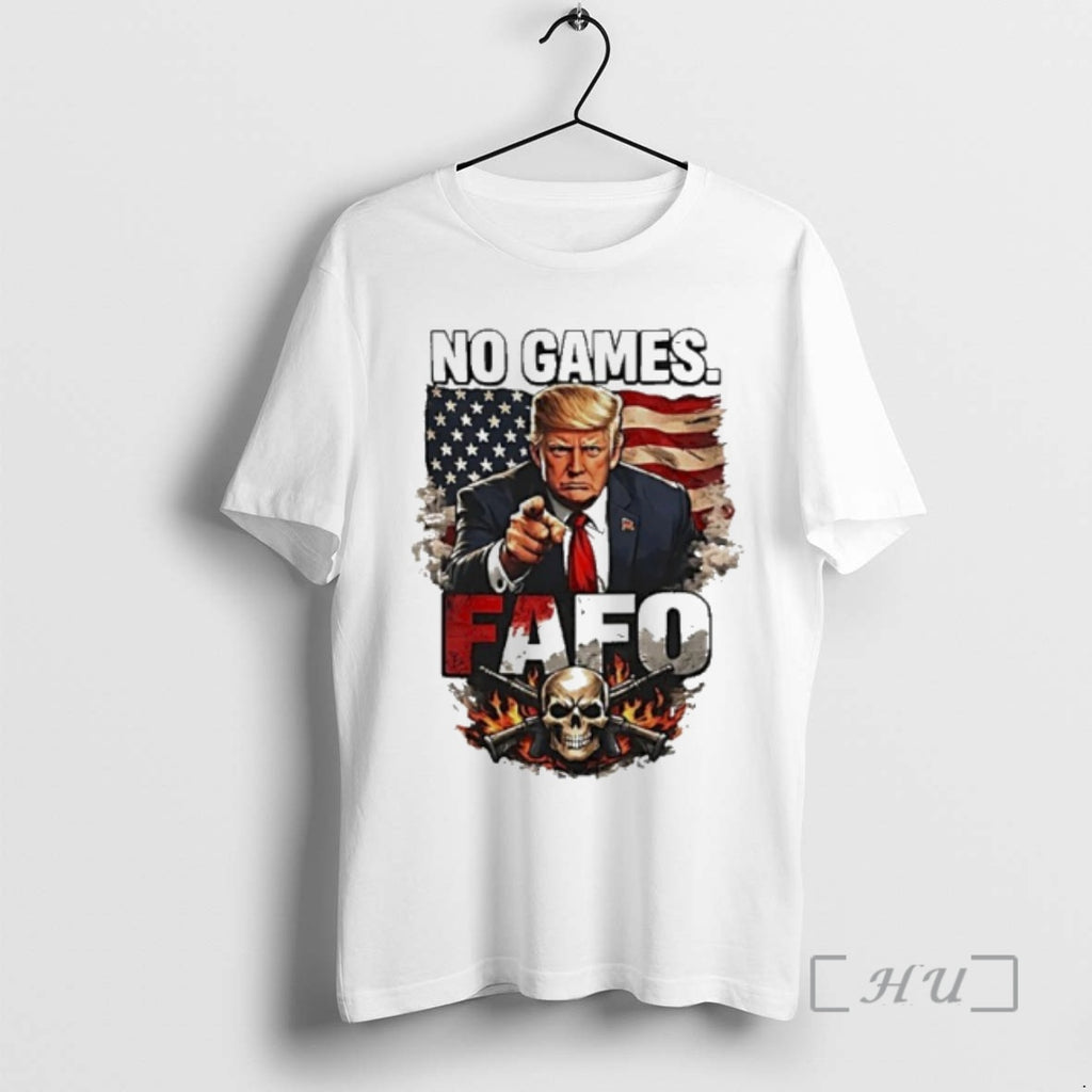Officials Trump No Games Fafo Graphic