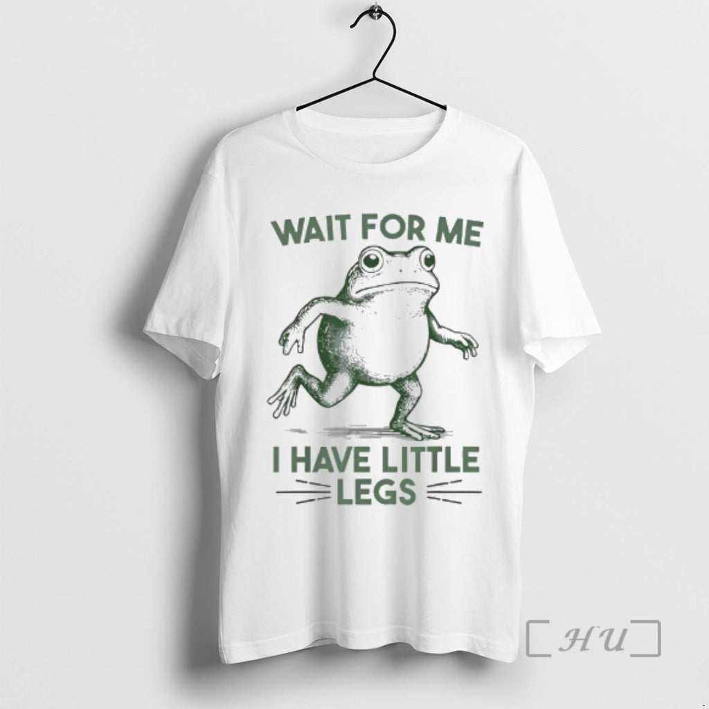 Officials Wait For Me I Have Little Legs Frog