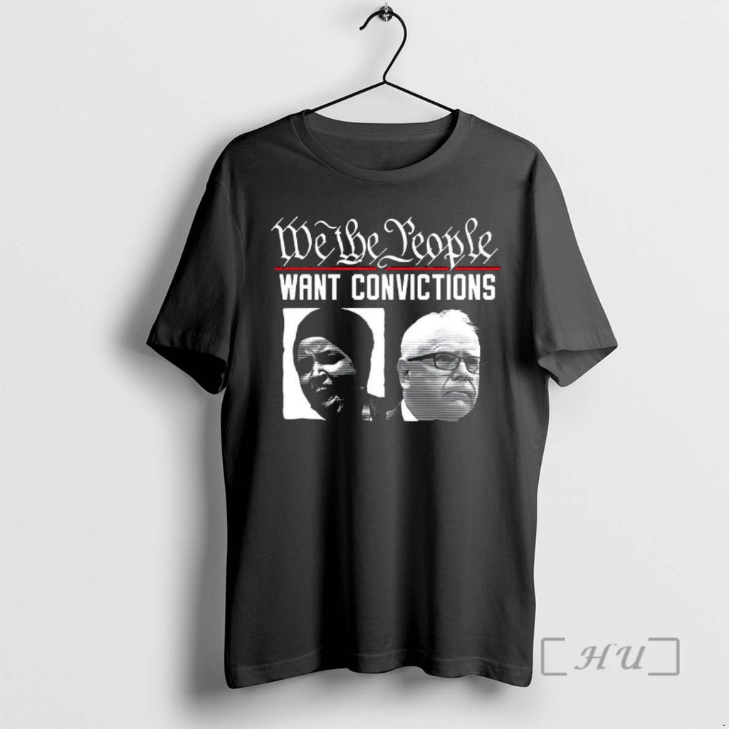 Officials We The People Want Convictions Political Shirts