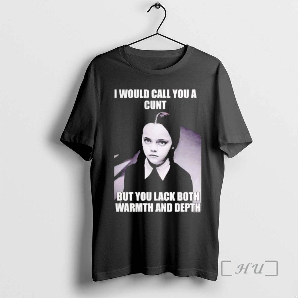 Officials Wednesday I Would Call You A Cunt But You Lack Both Premium T Shirts