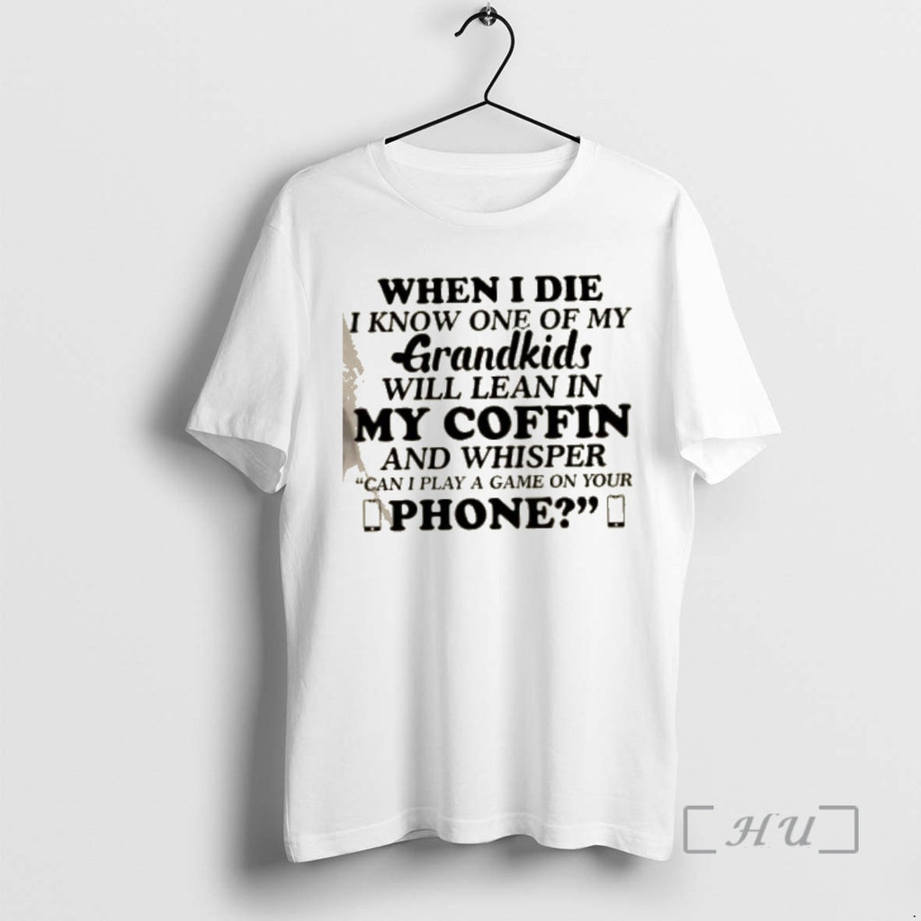 Officials When I Die I Know One Of My Grandkids Will Lean In My Coffin