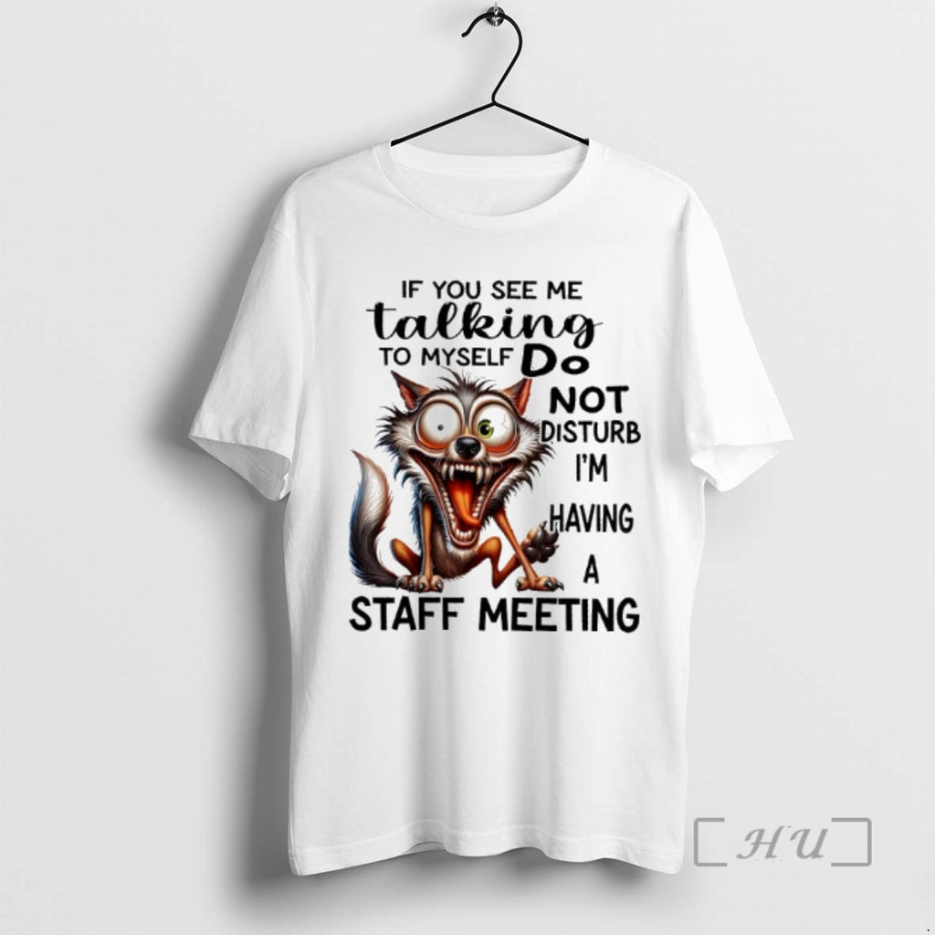 Officials Wolf If You See Me Talking To Myself Do Not Disturb Im Having