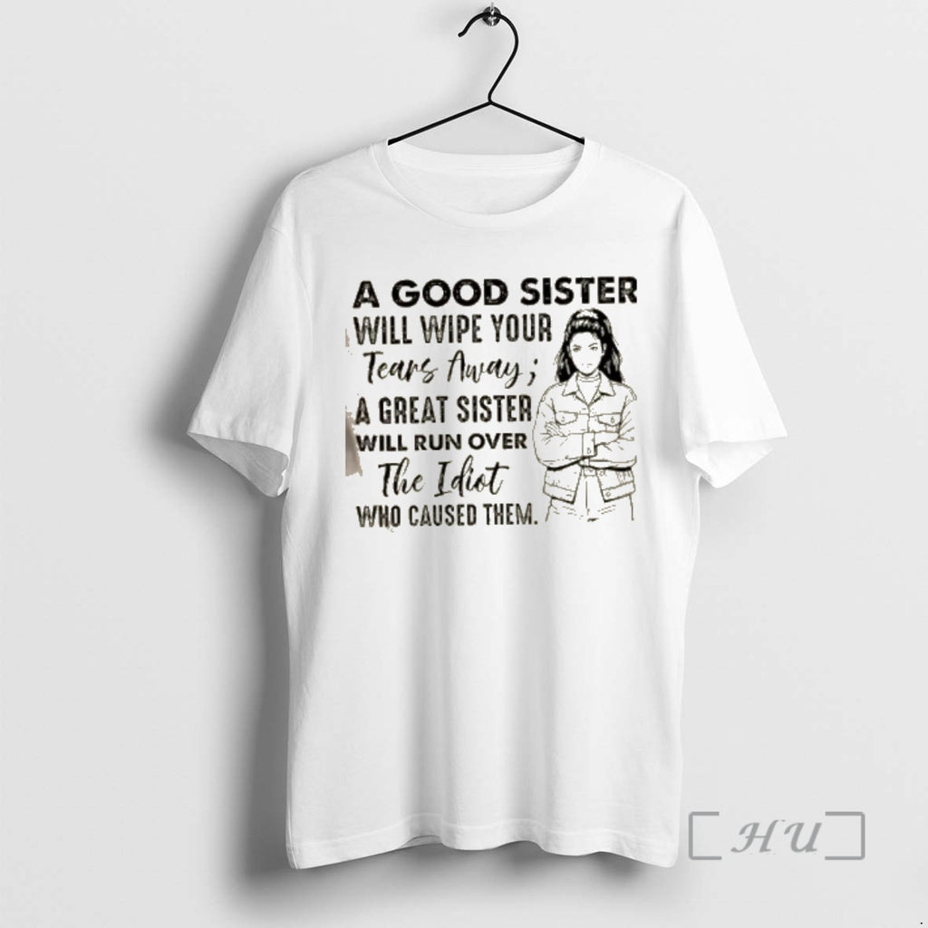 Officials Women A Good Sister Will Wipe Your Tears Away A Great Sister Will Run
