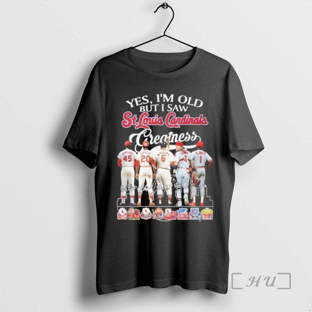 Officials Yes Im Old But I Saw St Louis Cardinals 2026 Greatness Premium T Shirts