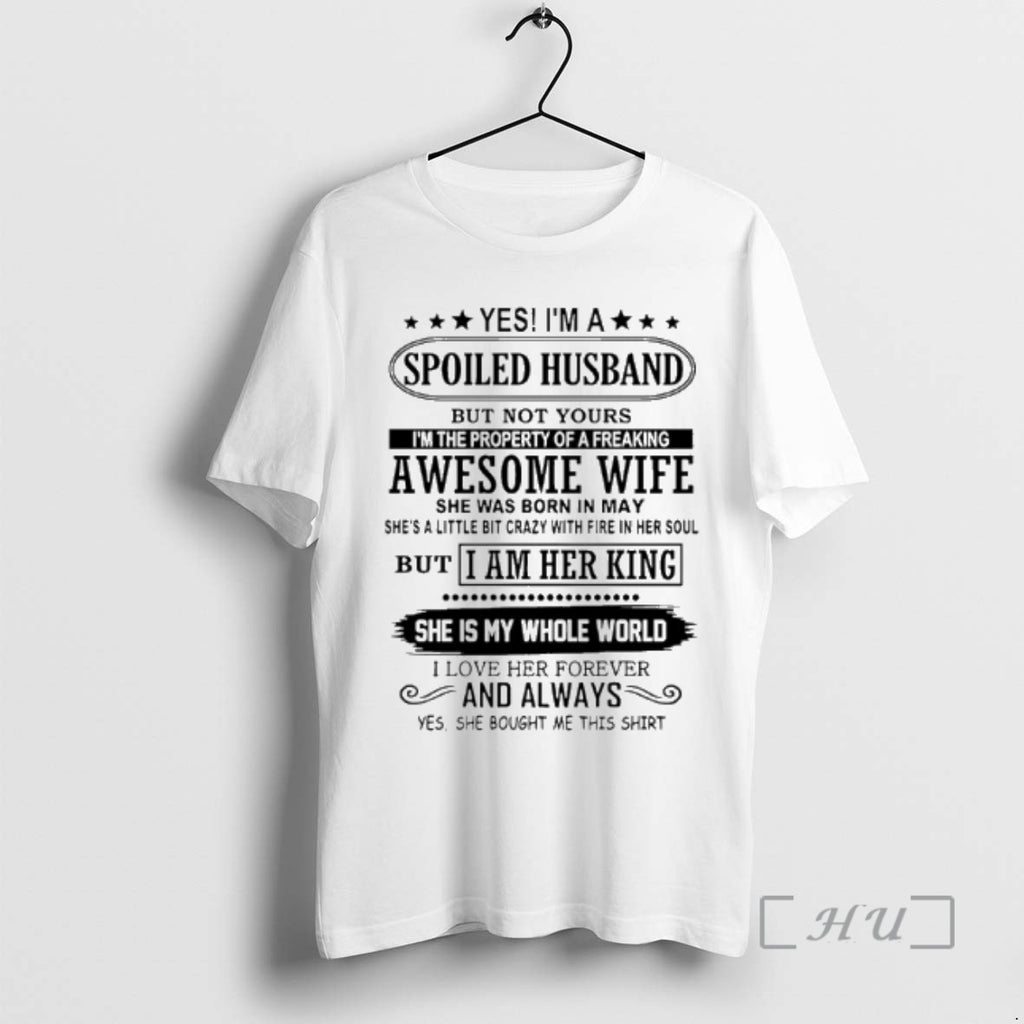 Officials Yes Im A Spoiled Husband But Not Yours Im The Property Of A Freaking