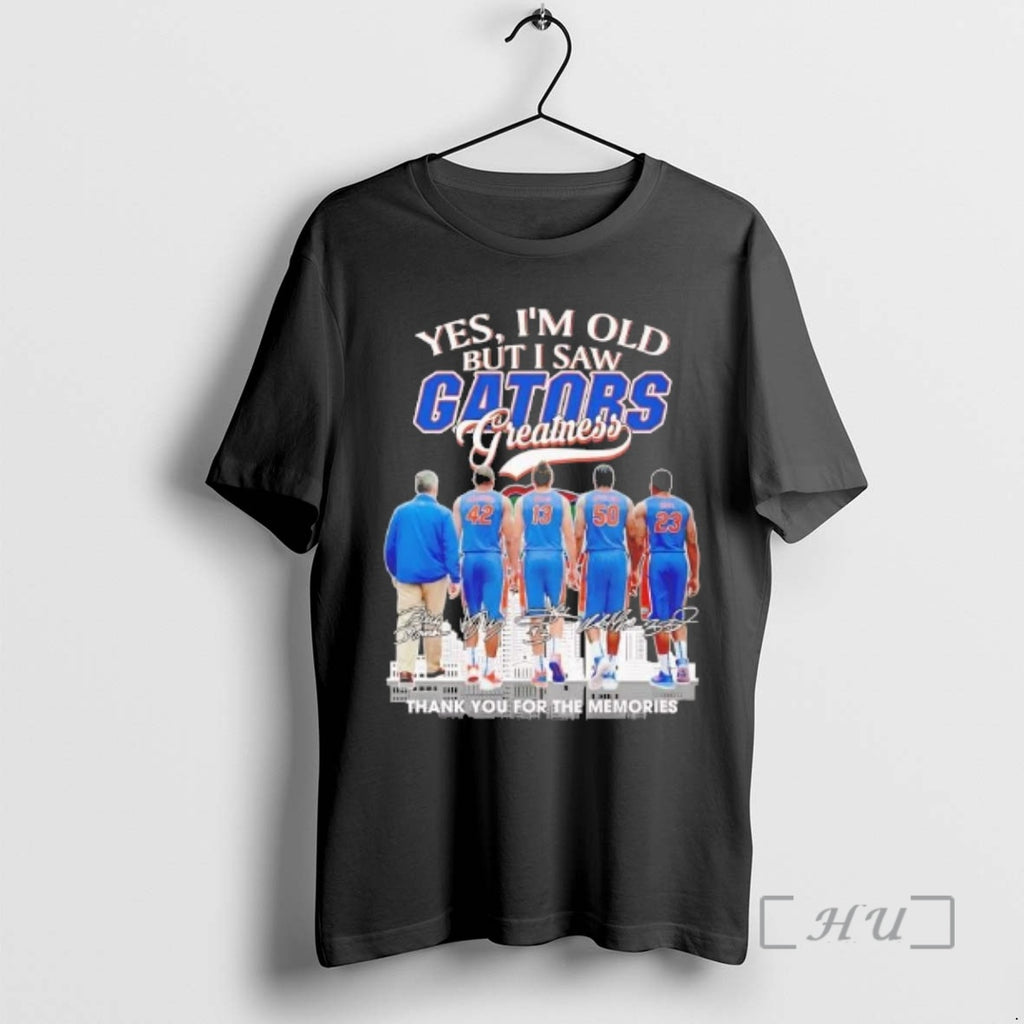 Officials Yes Im Old But I Saw Gators Greatness Team Players Premium T Shirts Sweater
