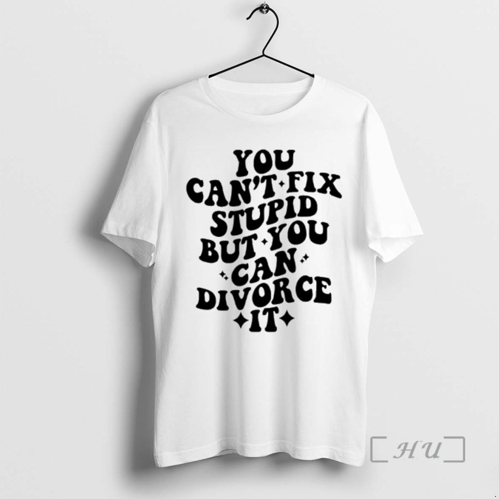 Officials You Cant Fix Stupid But You Can Divorce It