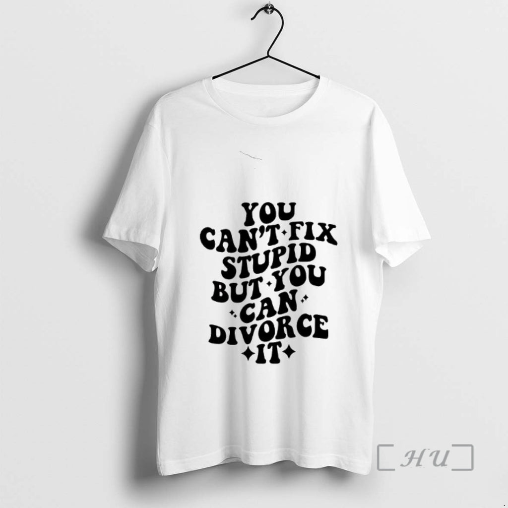 Officials You Cant Fix Stupid But You Cna Divorce It