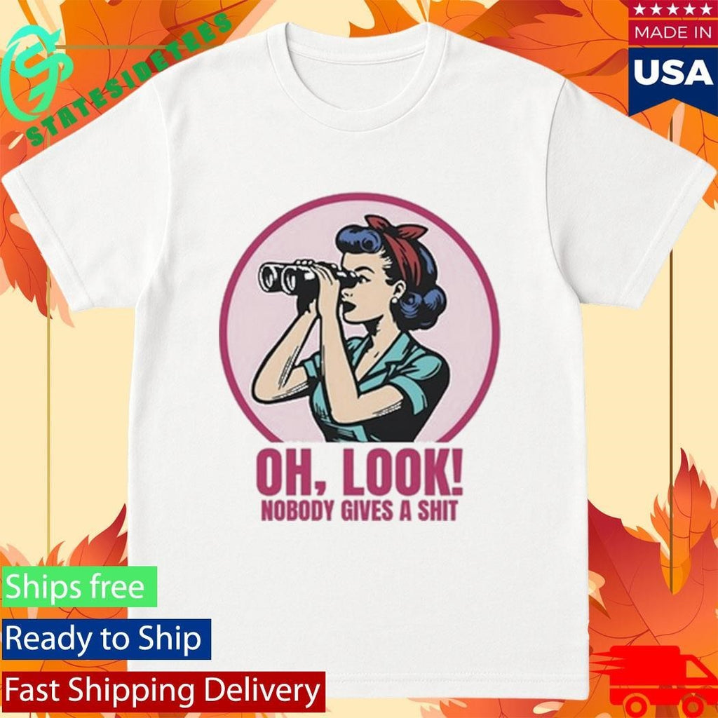 Oh Look Nobody Gives A Shit Shirt Unisex , , , Long Sleeve Tee