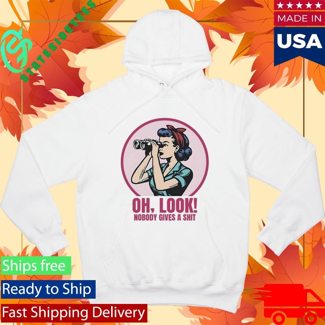 Oh Look Nobody Gives A Shit Shirt Unisex , , , Long Sleeve Tee