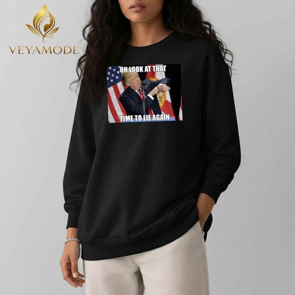 Oh look at that time to lie again Trump tee Unisex , , , Long Sleeve Tee