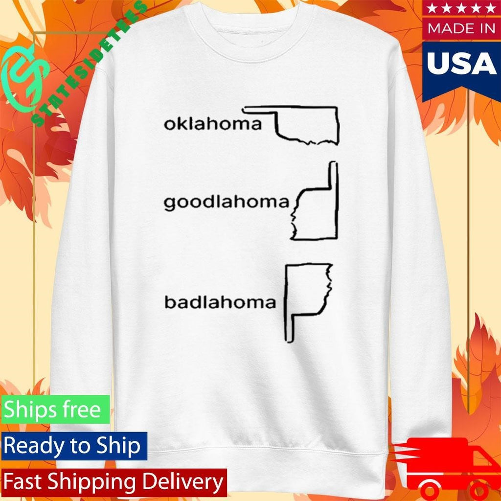 Oklahoma Goodlahoma Badlahoma Shirt Unisex , , , Long Sleeve Tee