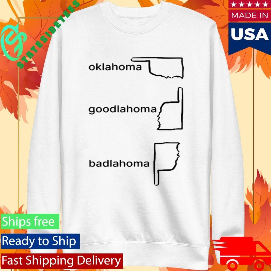 Oklahoma Goodlahoma Badlahoma Shirt Unisex , , , Long Sleeve Tee