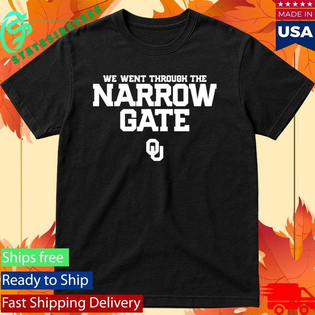 Oklahoma Sooners We Went Through The Narrow Gate Shirt Unisex , , , Long Sleeve Tee