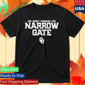 Oklahoma Sooners We Went Through The Narrow Gate Shirt Unisex , , , Long Sleeve Tee