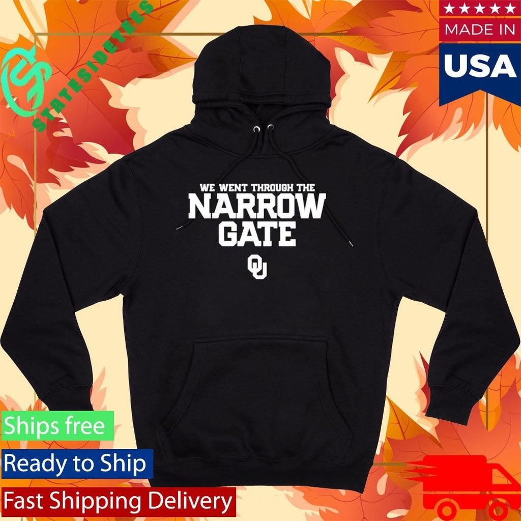 Oklahoma Sooners We Went Through The Narrow Gate Shirt Unisex , , , Long Sleeve Tee