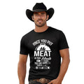 Once You Put My Meat Your Mouth Your Going Want More Bella Canvas T-Shirts