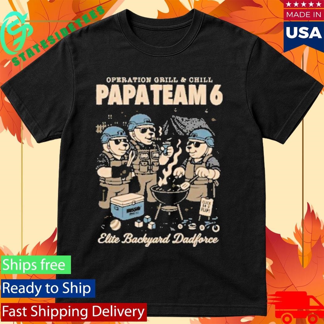 Operation Grill And Chill Papa Team 6 Operation Grill & Chill Shirt Unisex , , , Long Sleeve Tee