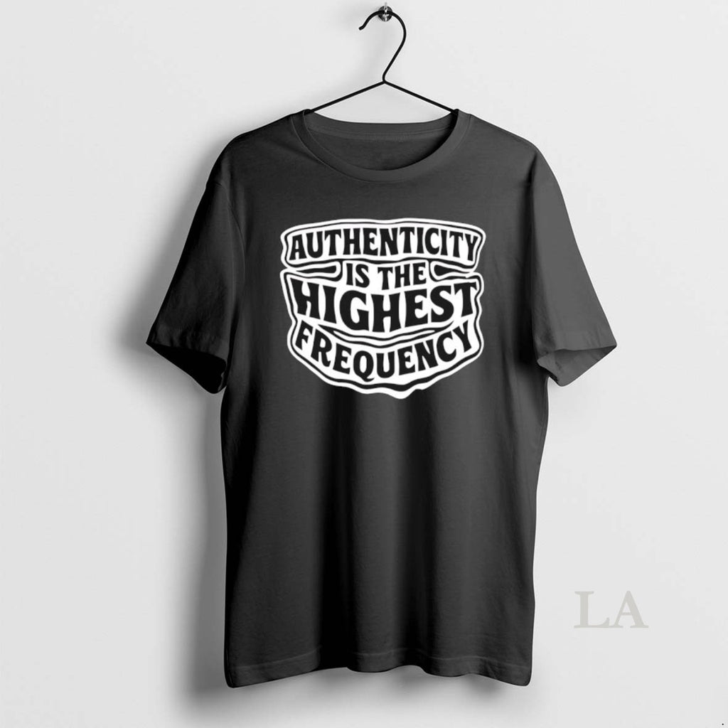 Original Authenticity Is The Highest Frequency