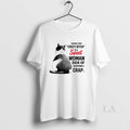 Original Cat Behind Every Crazy Bitch Is Sweet Woman