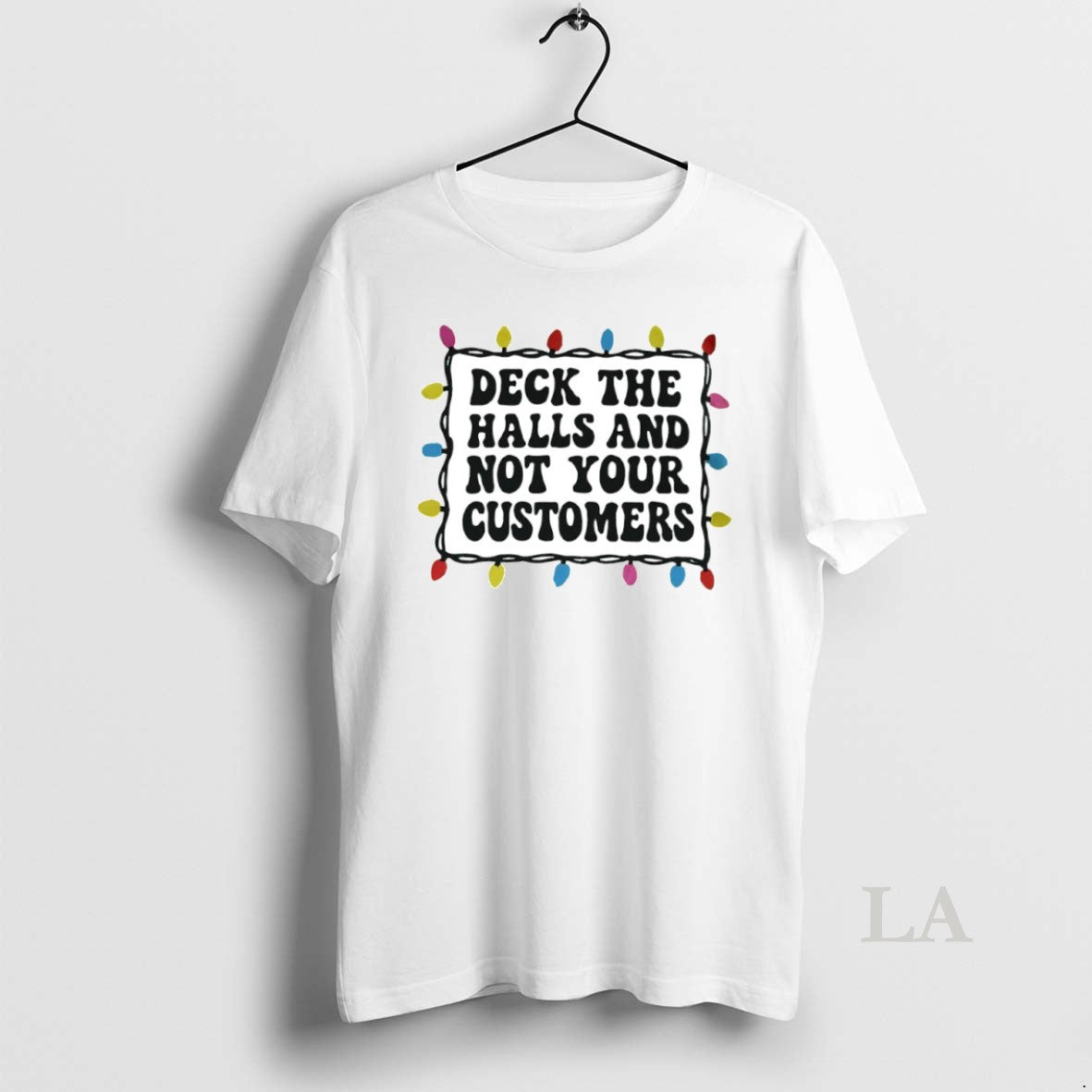 Original Deck Halls Not Your Customers Lights Circle