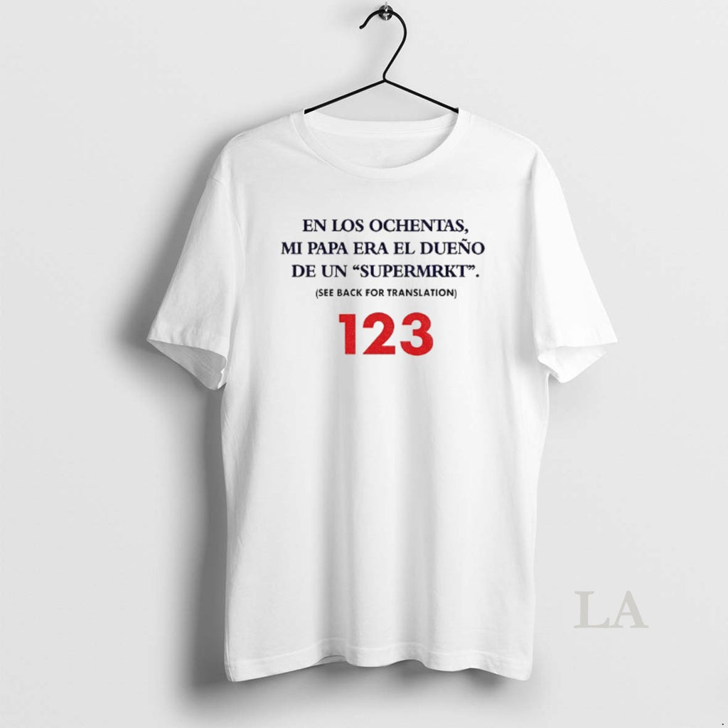 Original En Los Ochentas Mi Papa Era El Dueno De Un Supermrkt 123