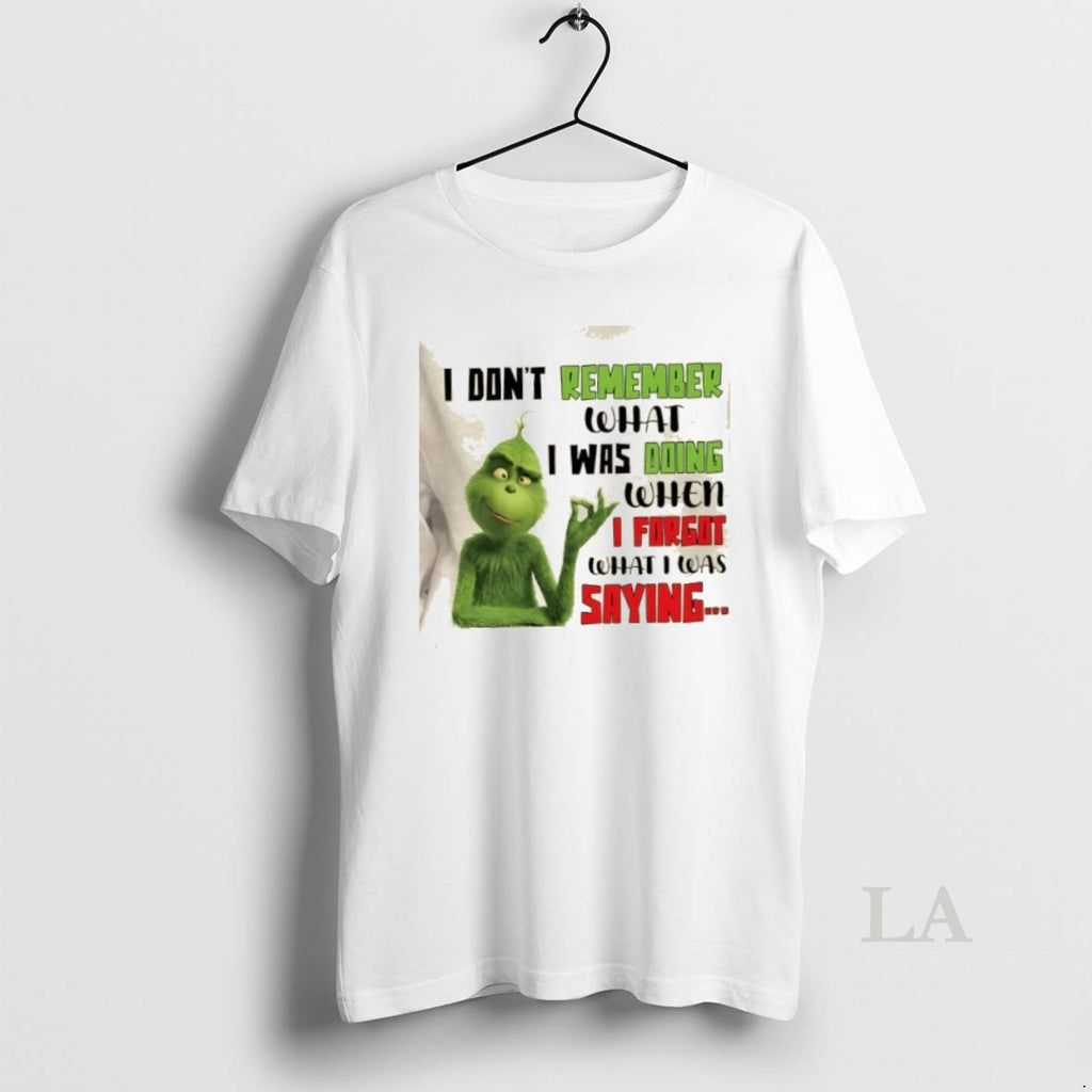 Original Grinch I Dont Remember What I Was Doing When I Forgot What I Was
